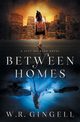 Between Homes, Gingell W.R.