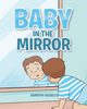 Baby in the Mirror, Kilkelly Dorothy