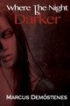 Where the Night is Darker, Demstenes Marcus
