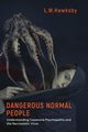 Dangerous Normal People, Hawksby L.W.