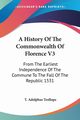 A History Of The Commonwealth Of Florence V3, Trollope T. Adolphus