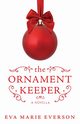The Ornament Keeper, Everson Eva Marie