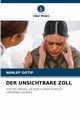 DER UNSICHTBARE ZOLL, GOTIP NANLEP