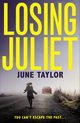 Losing Juliet, Taylor June