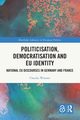 Politicisation, Democratisation and EU Identity, Wiesner Claudia