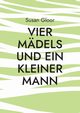 Vier Mdels und ein kleiner Mann, Gloor Susan