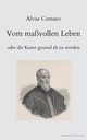 Vom mavollen Leben oder die Kunst gesund alt zu werden, Cornaro Alvise