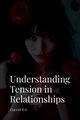 Understanding Tension in Relationships, David E