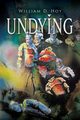 Undying, Hoy William D.