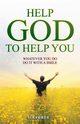 Help God to Help You, Sirshree