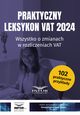 Praktyczny Leksykon VAT 2024, 