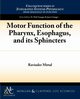 Motor Function of the Pharynx, Esophagus, and Its Sphincters, Mittal Ravinder