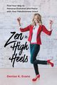 Zen in High Heels, Evans Denise K.