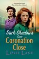 Dark Shadows Over Coronation Close, Lane Lizzie