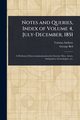 Notes and Queries, Index of Volume 4, July-December, 1851, Various