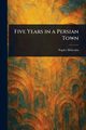 Five Years in a Persian Town, Malcolm Napier
