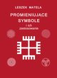 Promieniujce symbole i ich zastosowanie, Matela Leszek
