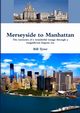 Merseyside to Manhattan, Tyrer Bill