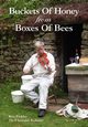 Buckets of Honey from Boxes of Bees, Pickles Ken
