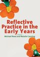 Reflective Practice in the Early Years, Reed Michael