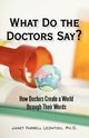 What Do the Doctors Say?, Leontiou Ph.D. Janet Farrell