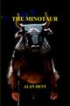 THE MINOTAUR, Dent Alan