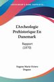 L'Archeologie Prehistorique En Danemark, Dognee Eugene Marie Octave