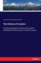 The History of Creation, Haeckel Ernst Heinrich Philipp August