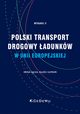 Polski transport drogowy adunkw w Unii Europejskiej. Stan obecny i perspektywy (wyd. II), Irena cka, Baej Supro