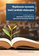 Wspczesne wyzwania teorii i praktyki edukacyjnej, Cybal-Michalska Agnieszka, Gromkowska-Melosik Agnieszka (redakcja naukowa)