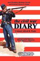 the civil war DIARY Col Alfred B. Wade, Wade Alfred B