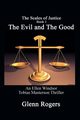The Evil and The Good, Rogers Glenn