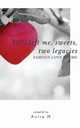 YOU left me, sweets, two legacies, N Avira