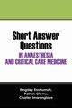 Short Answer Questions In Anaesthesia And Critical Care Medicine, Enohumah Kingsley