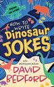 How to Write Dinosaur Jokes, Bedford David