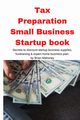 Tax Preparation Small Business Startup book, Mahoney Brian