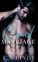 Cruel Marriage, Linde K.A.