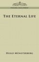 The Eternal Life, M]nsterberg Hugo