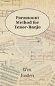 Paramount Method For Tenor-Banjo, Foden W. M.