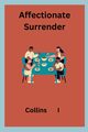 Affectionate Surrender, I Collins