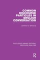 Common Discourse Particles in English Conversation, Schourup Lawrence C.