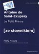 Le Petit Prince / May Ksi z podrcznym sownikiem francusko-polskim. Poziom A1/A2, de Saint Exupery Antoine