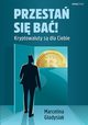 Przesta si ba! Kryptowaluty s dla Ciebie, Gadysiak Marcelina