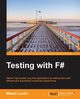 Testing with F#, Lundin Mikael