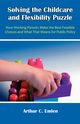 Solving the Childcare and Flexibility Puzzle, Emlen Arthur C.