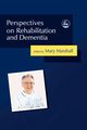 Perspectives on Rehabilitation and Dementia, 
