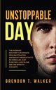 Unstoppable Day, Walker Brendon T