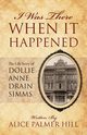 I Was There When It Happened, Hill Alice Palmer