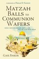 Matzah Balls to Communion Wafers, Baker Gail