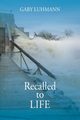 Recalled to Life, Luhmann Gary